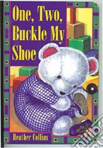 One, Two, Buckle My Shoe libro in lingua di Collins Heather (ILT), Collins Heather
