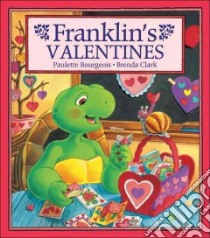 Franklin's Valentines libro in lingua di Bourgeois Paulette, Clark Brenda (ILT)