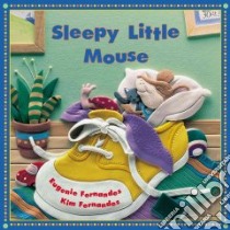 Sleepy Little Mouse libro in lingua di Eugenie, Fernandes Kim (ILT), Fernades Eugenie, Fernandes Eugenie