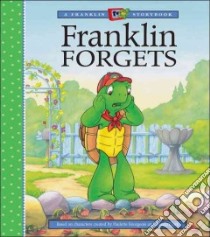 Franklin Forgets libro in lingua di Bourgeois Paulette, Clark Brenda, Jennings Sharon, Jeffrey Sean (ILT)