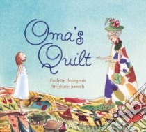 Oma's Quilt libro in lingua di Bourgeois Paulette, Jorisch Stephane (ILT)