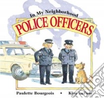 Police Officers libro in lingua di Bourgeois Paulette, Lafave Kim (ILT)
