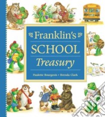 Franklin's School Treasury libro in lingua di Bourgeois Paulette, Clark Brenda (ILT)