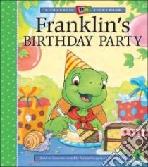 Franklin's Birthday Party libro in lingua di Jennings Sharon, Jeffrey Sean (ILT), Bourgeois Paulette, Clark Brenda, Koren Mark (ILT), Sisic Jelena (ILT)