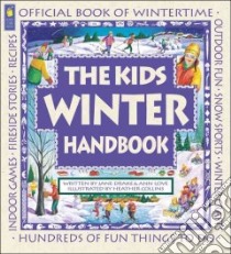 The Kids Winter Handbook libro in lingua di Drake Jane, Love Ann, Collins Heather (ILT)