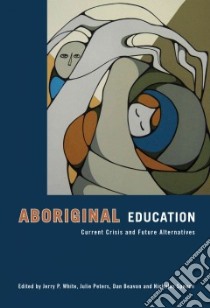 Aboriginal Education libro in lingua di White Jerry P. (EDT), Beavon Dan (EDT), Peters Julie, Spence Nicholas (EDT)