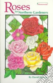 Roses for Northern Gardeners libro in lingua di Harrap David (ILT)