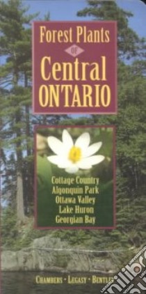 Forest Plants of Central Ontario libro in lingua di Chambers Brenda