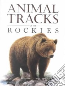 Animal Tracks of the Rockies libro in lingua di Sheldon Ian