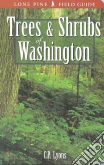 Trees & Shrubs of Washington libro in lingua di Lyons C. P.