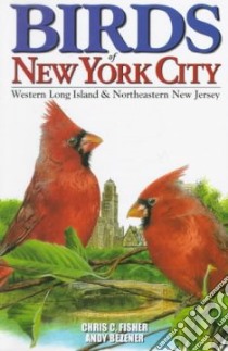 Birds of New York City libro in lingua di Fisher Chris, Bezener Andy