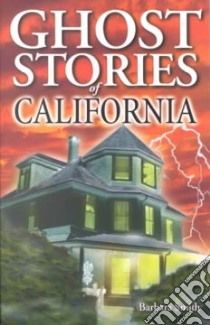 Ghost Stories of California libro in lingua di Smith Barbara