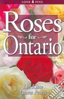 Roses for Ontario libro in lingua di Klose Liz, Peters Laura