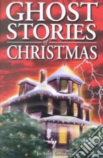 Ghost Stories of Christmas libro in lingua di Christensen Jo-Anne