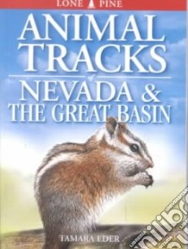 Animal Tracks of Nevada and the Great Basin libro in lingua di Eder Tamara, Sheldon Ian