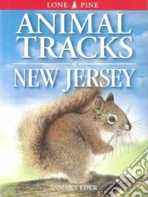 Animal Tracks of New Jersey libro in lingua di Eder Tamara, Sheldon Ian