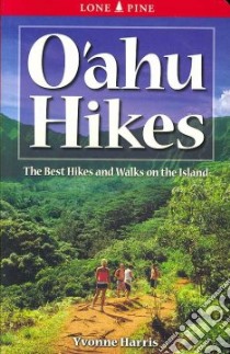 Oahu Hikes libro in lingua di Harris Yvonne