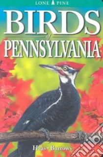 Birds Of Pennsylvania libro in lingua di Haas Franklin, Burrows Roger