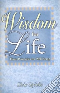 Wisdom for Life libro in lingua di Spittle Elsie