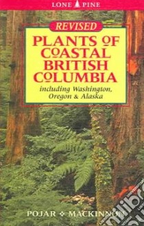 Plants of Coastal British Columbia libro in lingua di Pojar Jim