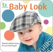 Baby Look libro in lingua di Laramee-jones Shanda, McDougall Carol