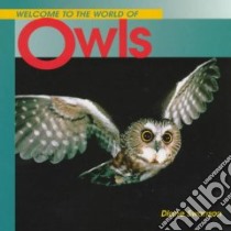 Welcome to the World of Owls libro in lingua di Swanson Diane