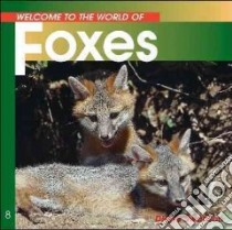 Welcome to the World of Foxes libro in lingua di Swanson Diane