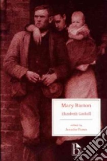 Mary Barton libro in lingua di Gaskell Elizabeth Cleghorn, Foster Jennifer (EDT)