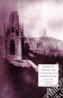 The Private Memoirs and Confessions of a Justified Sinner libro in lingua di Hogg James, Hunter Adrian (EDT), Hunter Adrian