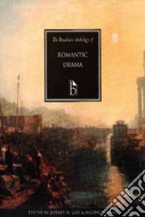 Broadview Anthology of Romantic Drama libro in lingua di Cox Jeffrey N. (EDT), Cox Jeffrey N., Gamer Michael (EDT)