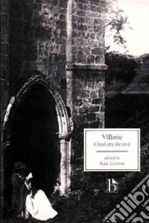 Villette libro in lingua di Bronte Charlotte, Lawson Kate (EDT), Lawson Kate (INT), Shakinovsky Lynn (INT)