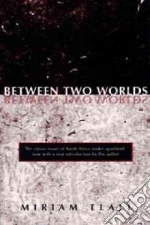 Between Two Worlds libro in lingua di Tlali Miriam