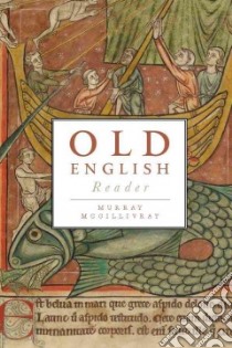 Old English Reader libro in lingua di McGillivray Murray (EDT)