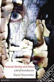 Personal Identity and Ethics libro in lingua di Shoemaker David