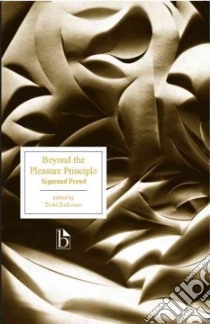 Beyond the Pleasure Principle libro in lingua di Freud Sigmund, Dufresne Todd (EDT), Richter Gregory C. (TRN)