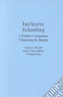 Inclusive Schooling libro in lingua di Dei George Jerry Sefa, James-Wilson Sonia V., Zine Jasmin