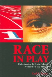 Race In Play libro in lingua di James Carl E.
