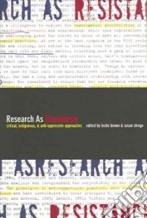 Research As Resistance libro in lingua di Brown Leslie Allison (EDT), Strega Susan (EDT)