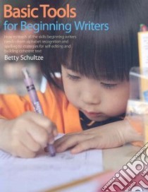 Basic Tools for Beginning Writers libro in lingua di Schultze Betty