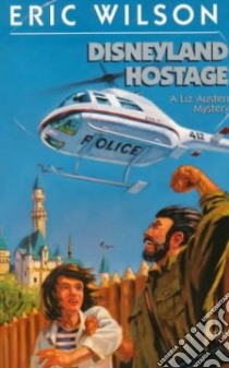 Disneyland Hostage libro in lingua di Wilson Eric