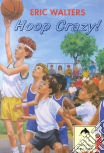 Hoop Crazy! libro in lingua di Walters Eric, Mantha John