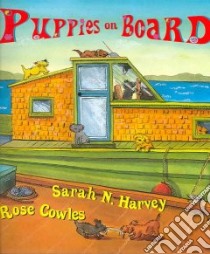 Puppies on Board libro in lingua di Harvey Sarah N., Cowles Rose (ILT)