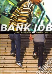 Bank Job libro in lingua di Heneghan James, Charles Norma