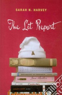The Lit Report libro in lingua di Harvey Sarah N.
