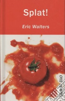 Splat! libro in lingua di Walters Eric