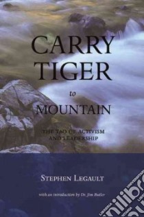 Carry Tiger to Mountain libro in lingua di Legault Stephen