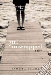 Girl Unwrapped libro in lingua di Goliger Gabriella