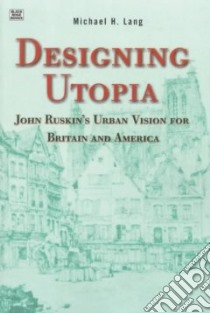 Designing Utopia libro in lingua di Lang Michael H.
