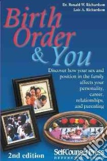 Birth Order and You libro in lingua di Richardson Ronald W., Richardson Lois A.