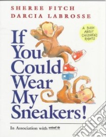 If You Could Wear My Sneakers! libro in lingua di Fitch Sheree, Labrosse Darcia (ILT)
